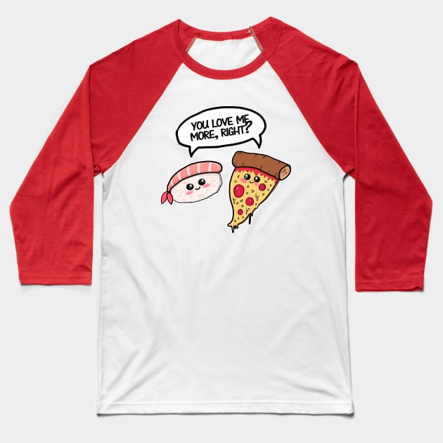 You love me more, right? Baseball T-Shirt by lilyakkuma